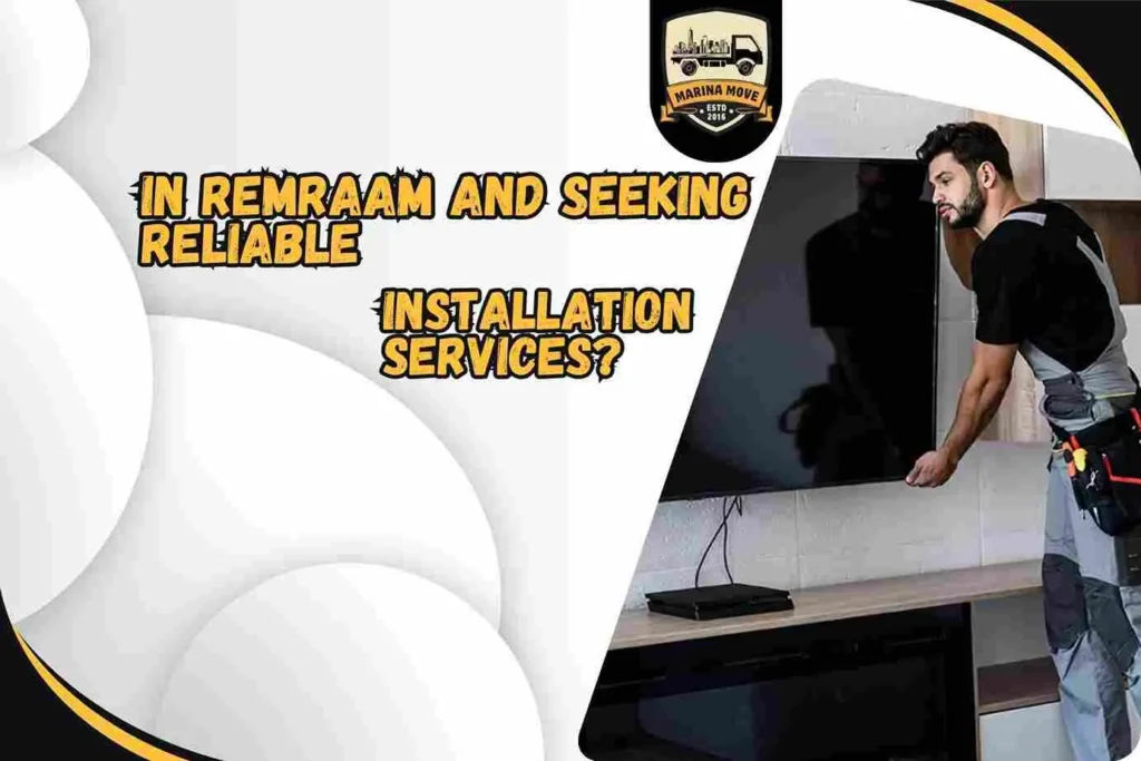 In Remraam and seeking reliable installation services?