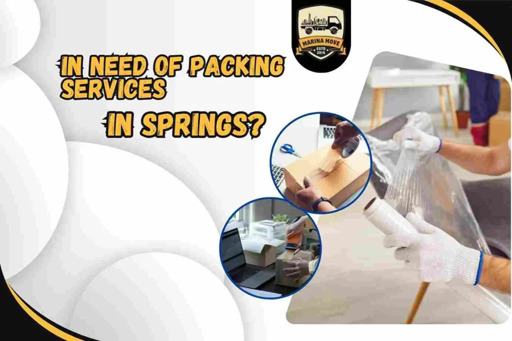 In need of packing services in Springs?