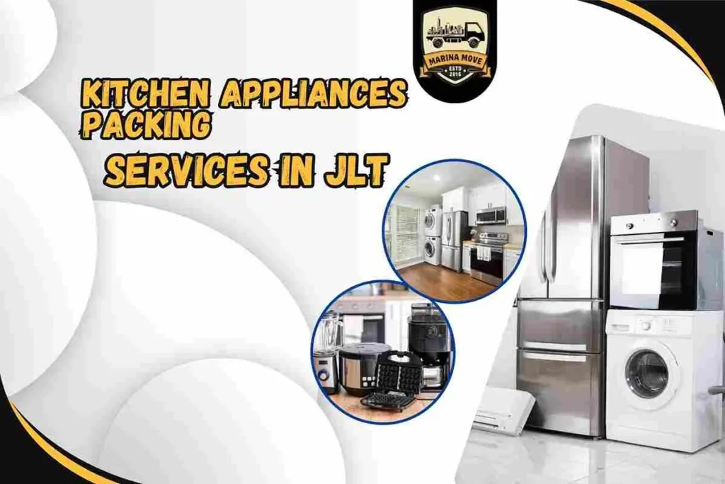 Kitchen Appliances Packing in JLT