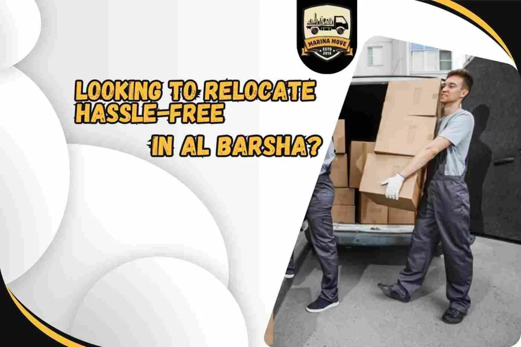 Looking to relocate hassle-free in Al Barsha?