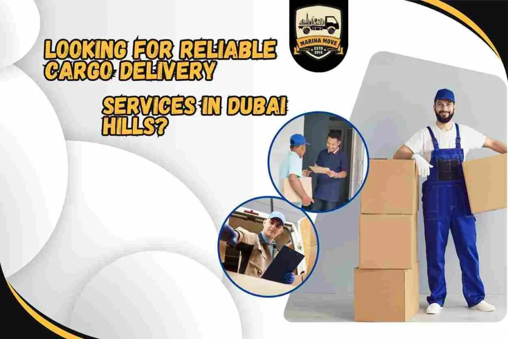 Looking for reliable cargo delivery services in Dubai Hills?