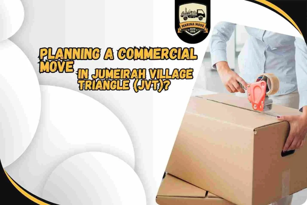 Planning a commercial move in Jumeirah Village Triangle (JVT)?