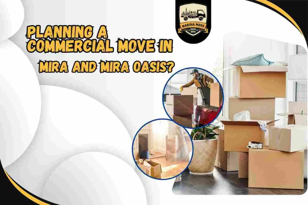 Planning a commercial move in Mira and Mira Oasis