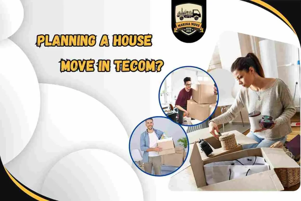 Planning a house move in Tecom?