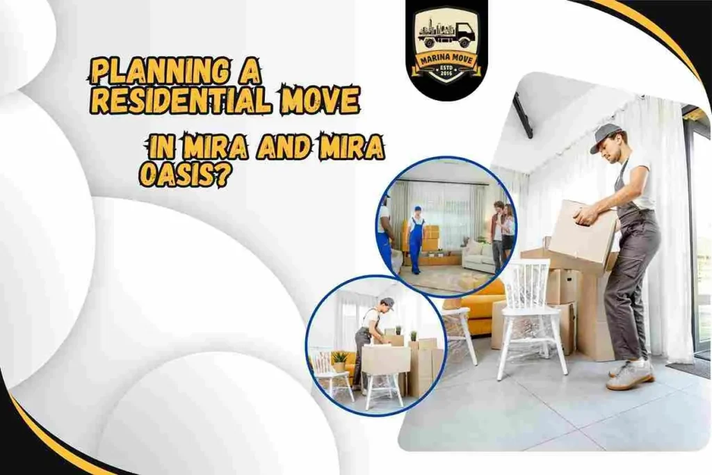 Planning a residential move in Mira and Mira Oasis?