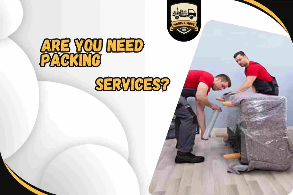 Are you need Packing Services​?