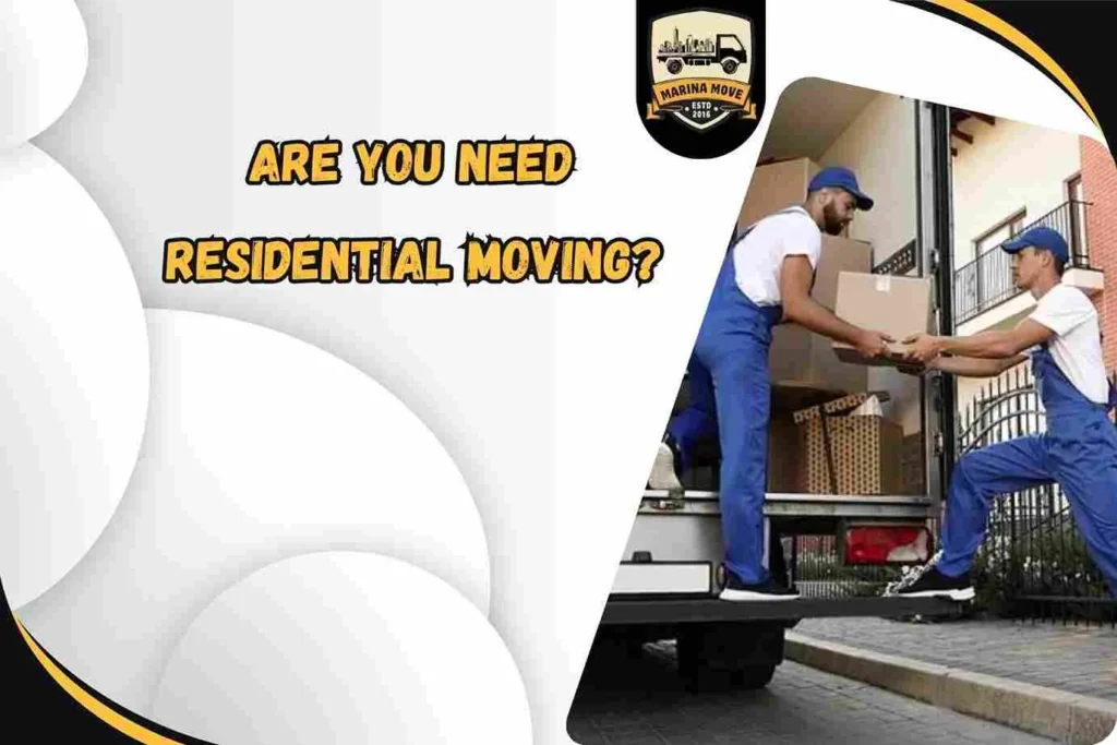 Are you need Residential Moving?