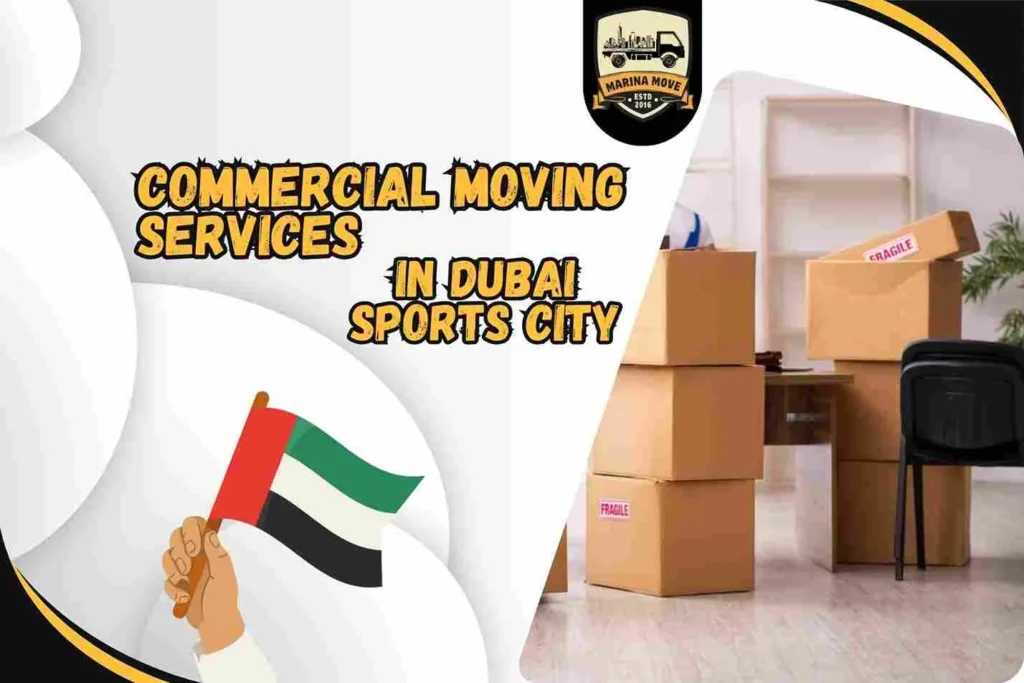 Commercial Moving Services in Dubai Sports City