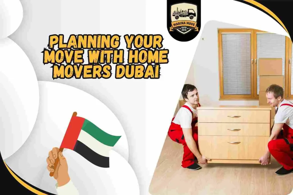 Planning Your Move with Home Movers Dubai