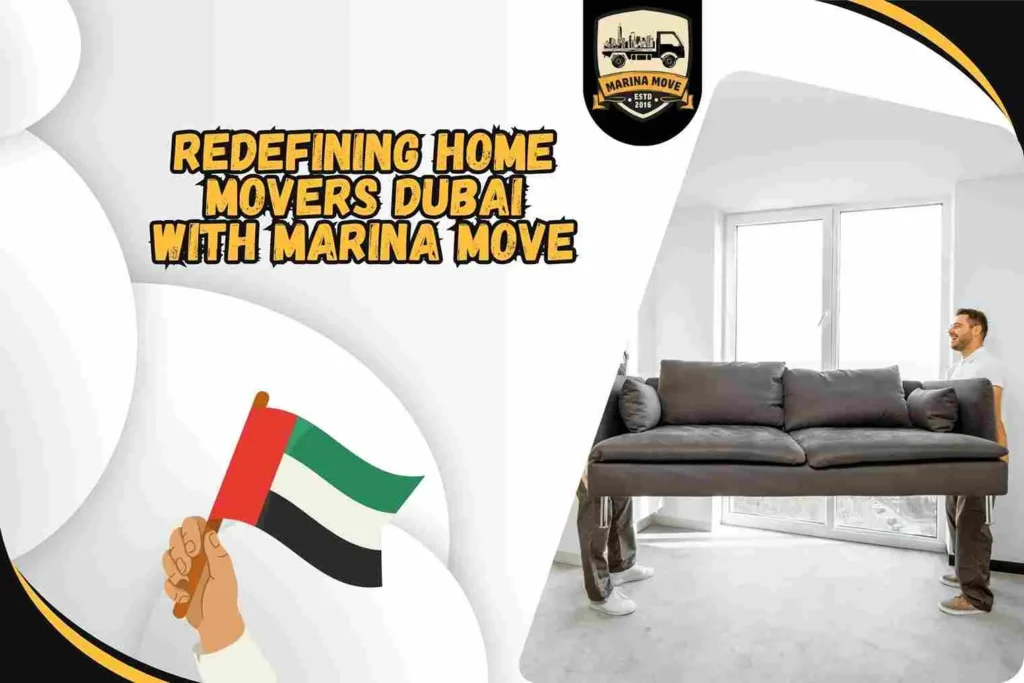 Redefining Home Movers Dubai with Marina Move