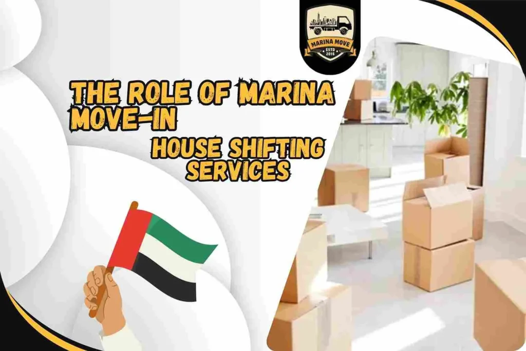 The Role of Marina Move-in House Shifting Services