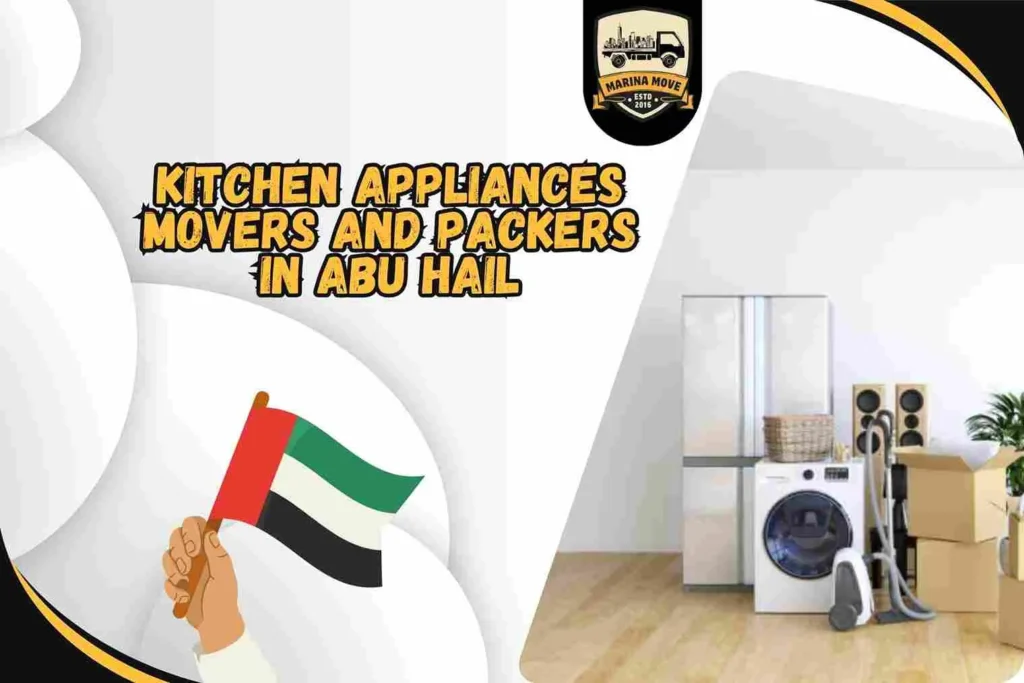 Kitchen Appliances Movers and Packers in Abu Hail