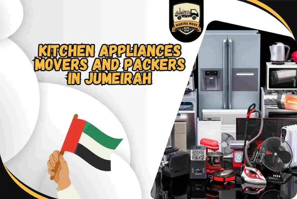 Kitchen Appliances Movers and Packers in Jumeirah