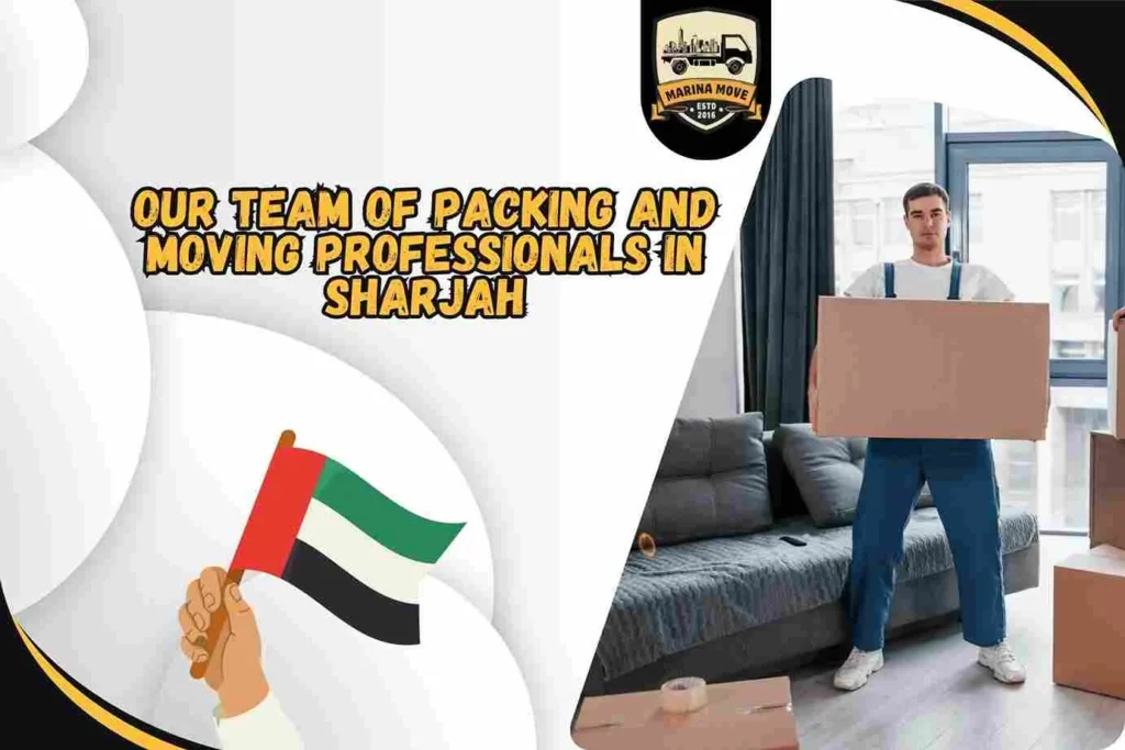 Our Team of Packing and Moving Professionals in Sharjah