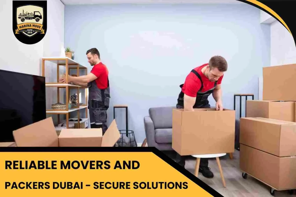 Reliable Movers and Packers Dubai - Secure Solutions