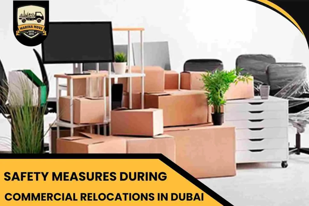 Safety Measures During Commercial Relocations in Dubai