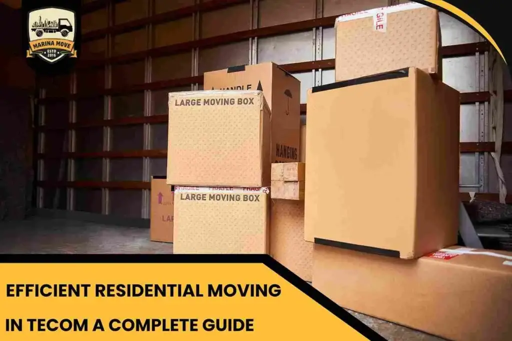 Efficient Residential Moving in Tecom A Complete Guide