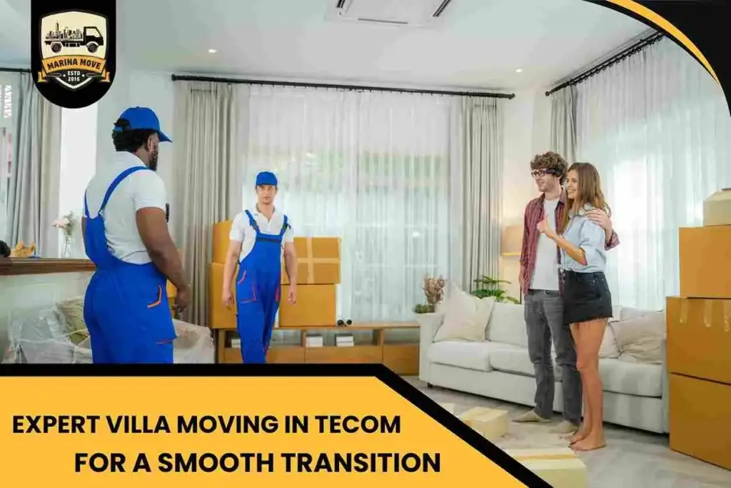 Expert Villa Moving in Tecom for a Smooth Transition