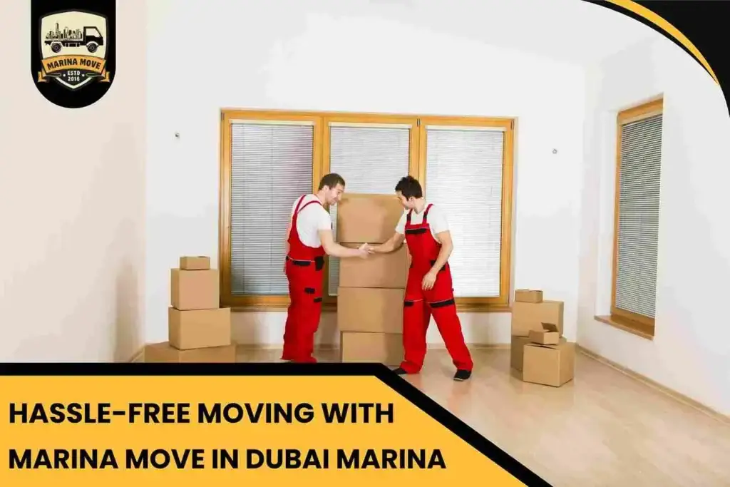 Hassle-Free Moving with Marina Move in Dubai Marina