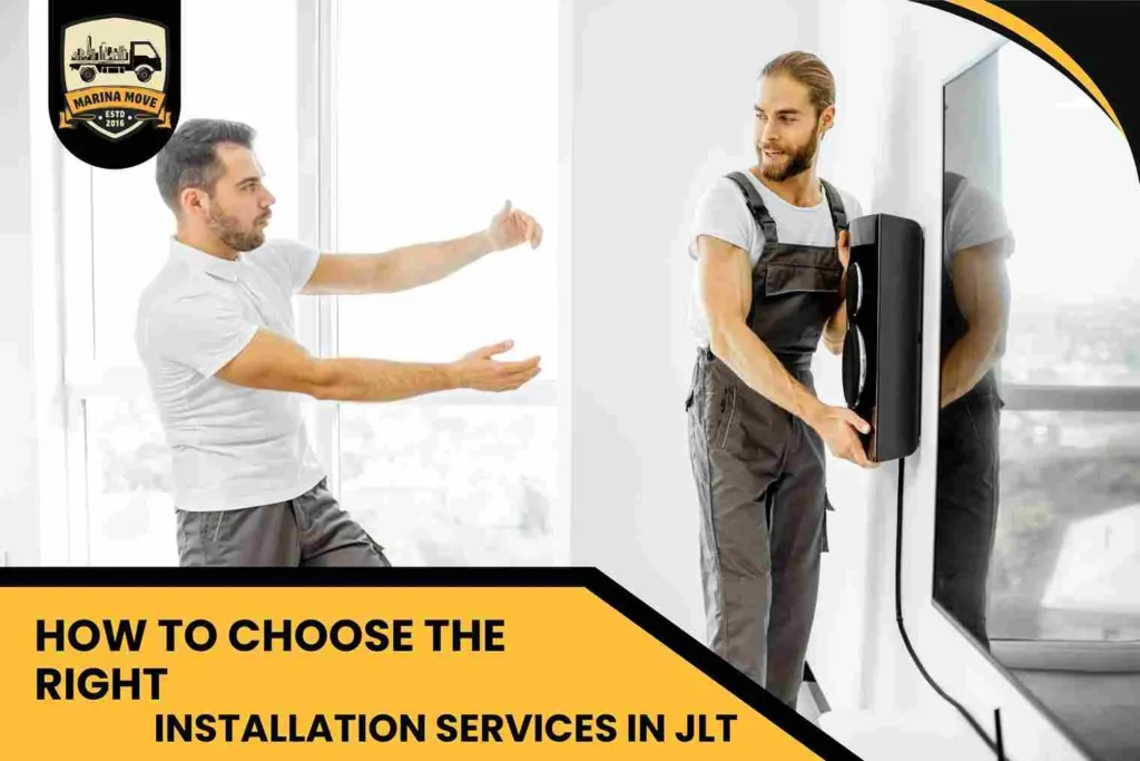 How to Choose the Right Installation Services in JLT