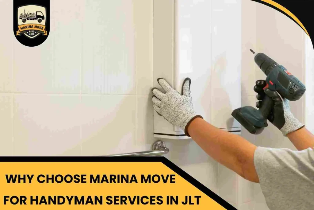 Why Choose Marina Move for Handyman Services in JLT