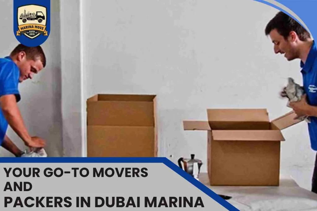 Your Go-To Movers and Packers in Dubai Marina