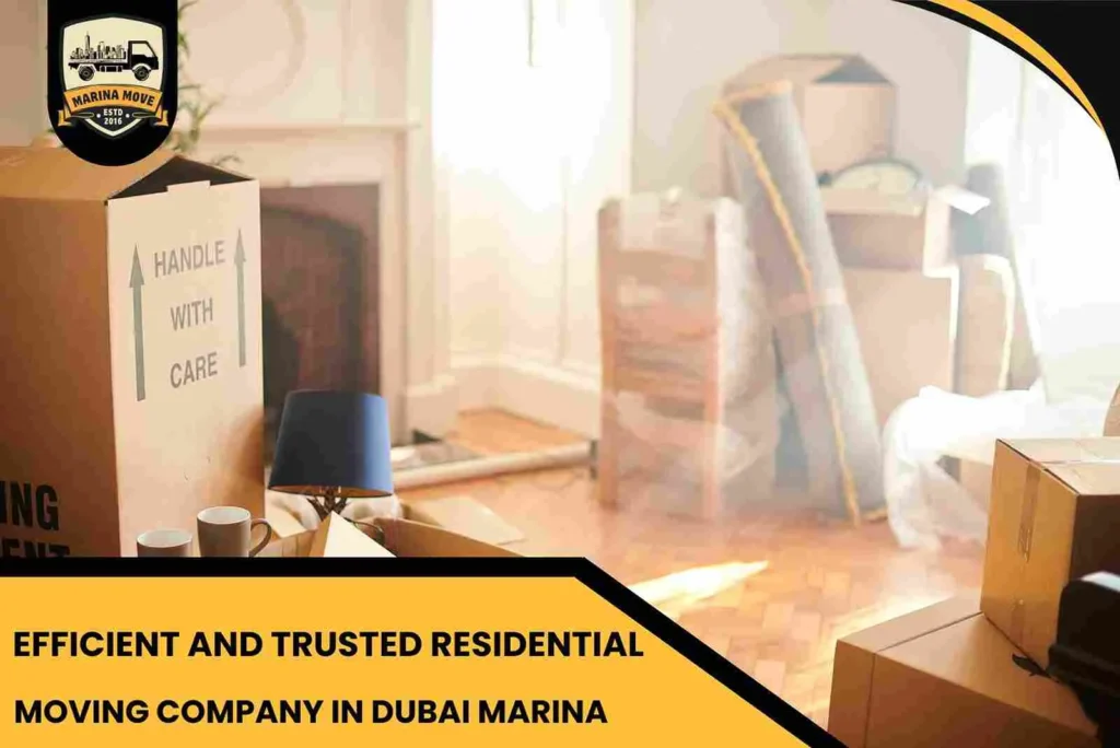 Efficient and Trusted Residential Moving Company in Dubai Marina