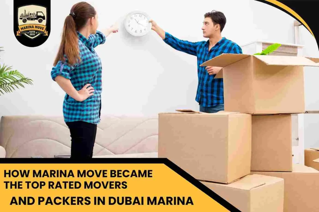 How Marina Move Became the Top-Rated Movers and Packers in Dubai Marina