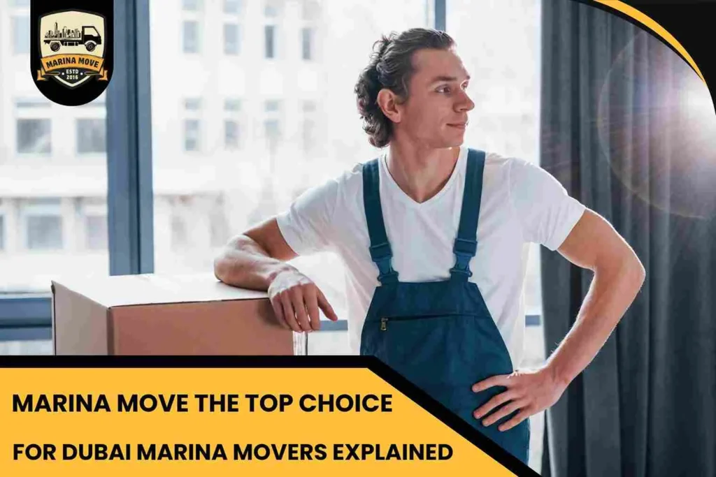 Marina Move The Top Choice for Dubai Marina Movers Explained