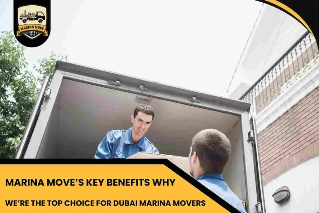 Marina Move’s Key Benefits Why We’re the Top Choice for Dubai Marina Movers