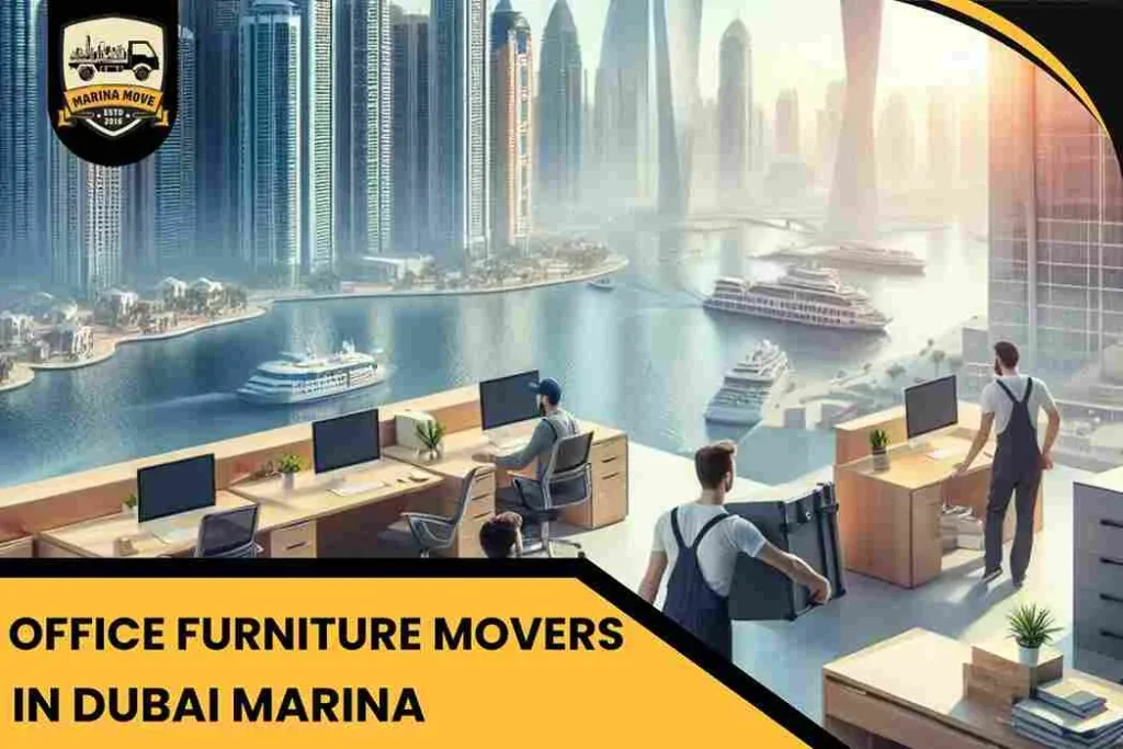 Office Furniture Movers in Dubai Marina