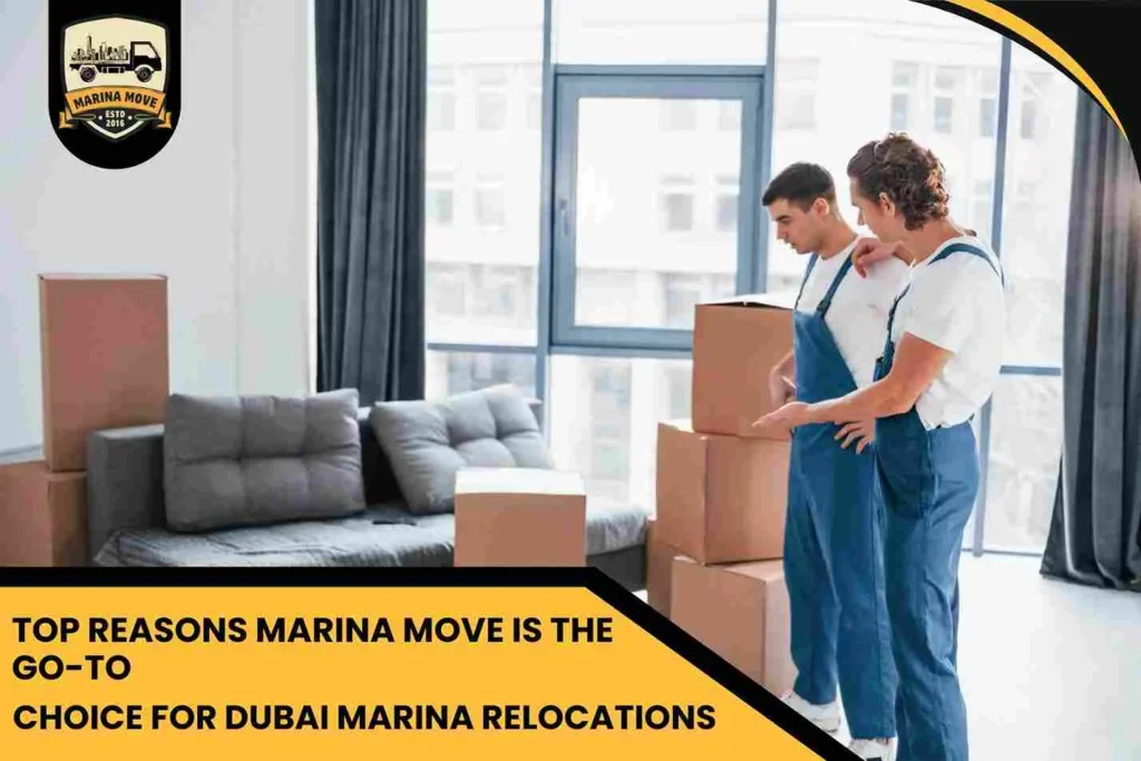 Top Reasons Marina Move is the Go-To Choice for Dubai Marina Relocations