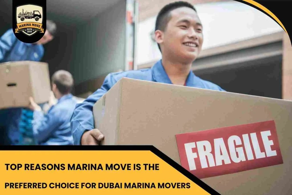 Top Reasons Marina Move is the Preferred Choice for Dubai Marina Movers