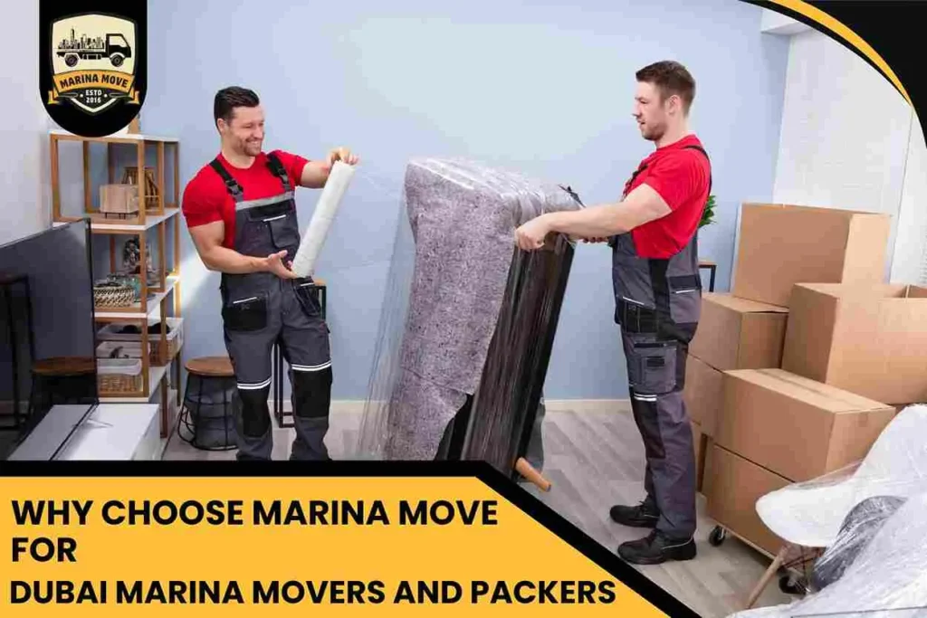 Why Choose Marina Move for Dubai Marina Movers and Packers