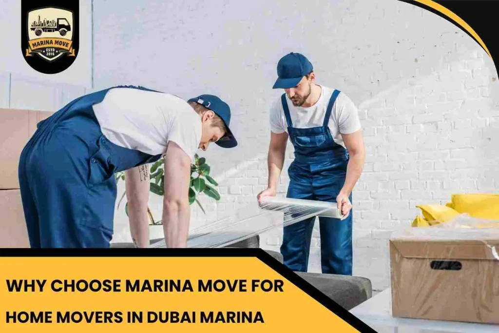 Why Choose Marina Move for Home Movers in Dubai Marina