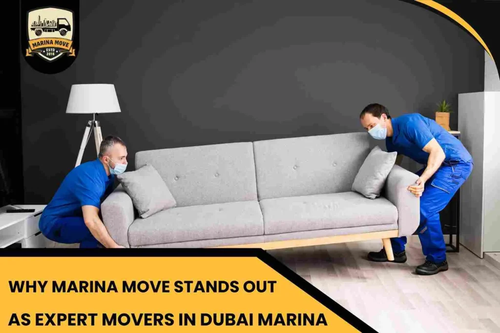 Why Marina Move Stands Out as Expert Movers in Dubai Marina