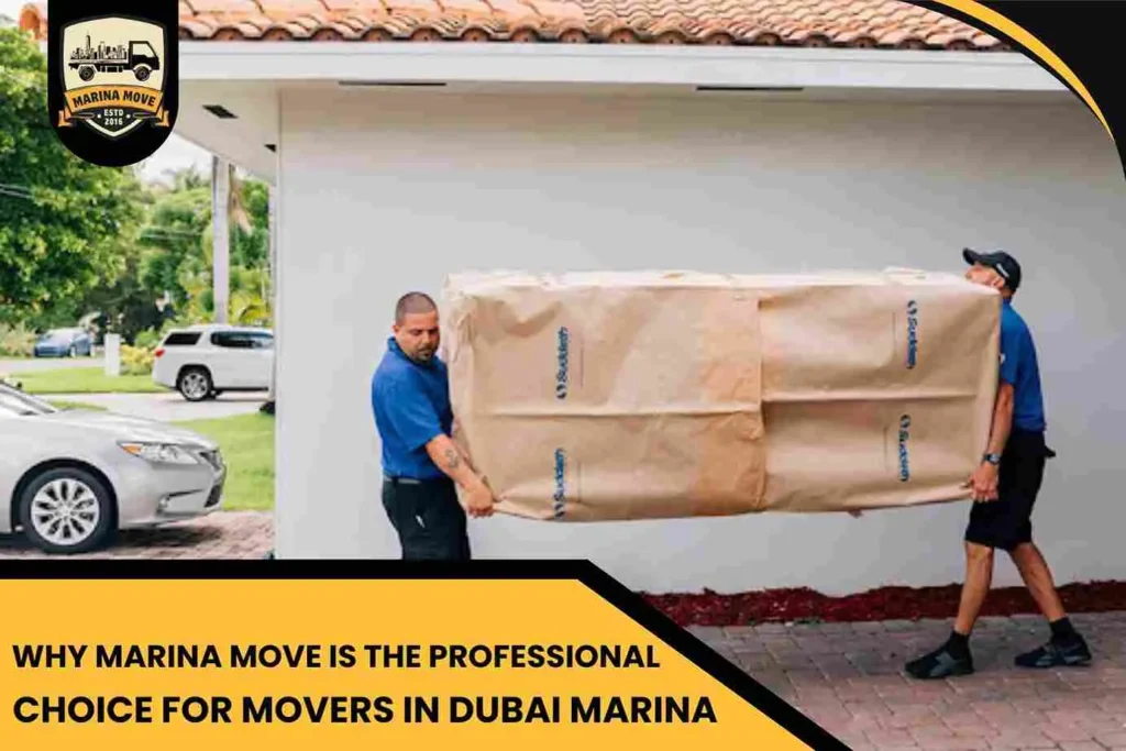 Why Marina Move is the Professional Choice for Movers in Dubai Marina