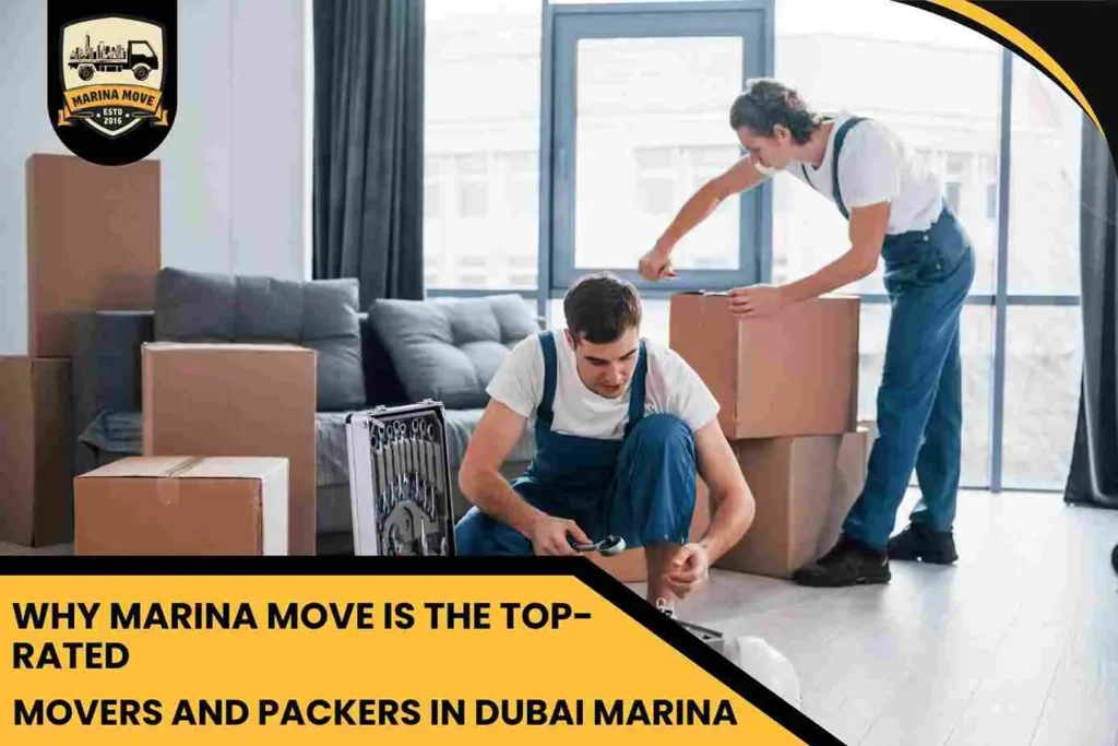 Why Marina Move is the Top-Rated Choice for Moving in Dubai Marina