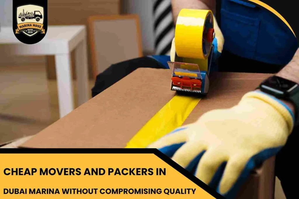 Cheap Movers and Packers in Dubai Marina Without Compromising Quality