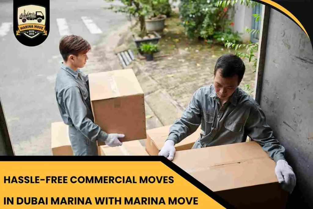 Hassle-Free Commercial Moves in Dubai Marina with Marina Move