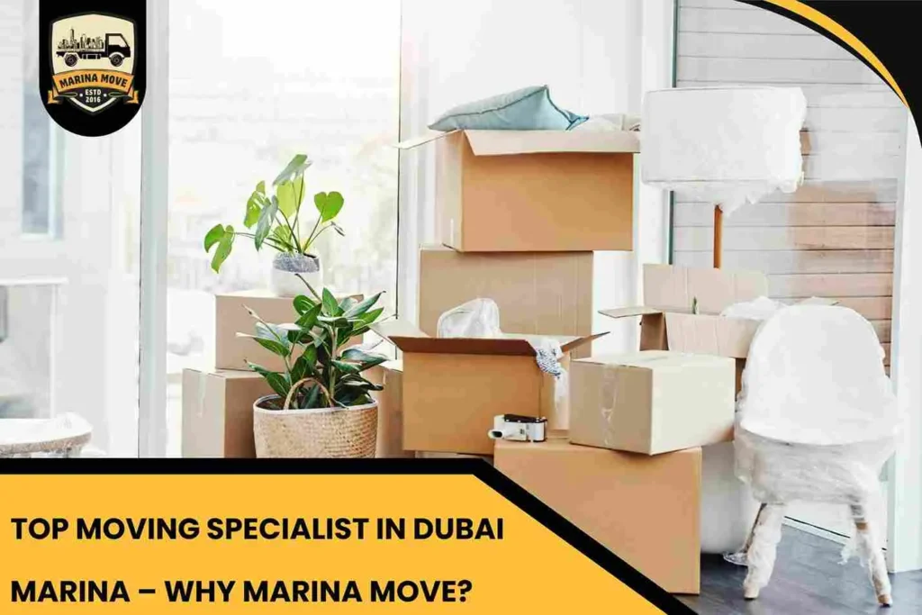 Top Moving Specialist in Dubai Marina – Why Marina Move?